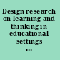 Design research on learning and thinking in educational settings enhancing intellectual growth and functioning /