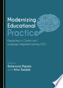 Modernizing educational practice : perspectives in content and language integrated learning (CLIL) /