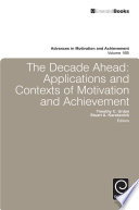 The decade ahead applications and contexts of motivation and achievement /