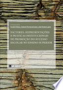 Factores, Representações e Práticas Institucionais de Promoção do Sucesso Escolar no Ensino Superior