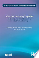 Affective learning together social and emotional dimensions of collaborative learning /