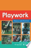 Playwork theory and practice /