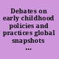 Debates on early childhood policies and practices global snapshots of pedagogical thinking and encounters /