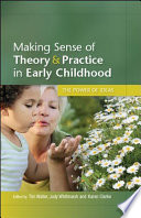 Making sense of theory and practice in early childhood the power of ideas /