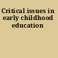 Critical issues in early childhood education