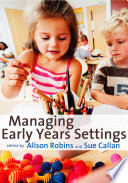 Managing early years settings supporting and leading teams /