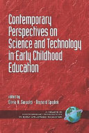 Contemporary perspectives on science and technology in early childhood education /