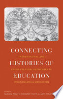 Connecting histories of education : transnational and cross-cultural exchanges in (post-)colonial education /