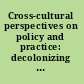 Cross-cultural perspectives on policy and practice: decolonizing community contexts