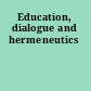Education, dialogue and hermeneutics