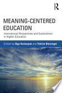 Meaning-centered education international perspectives and explorations in higher education /