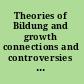 Theories of Bildung and growth connections and controversies between continental educational thinking and American pragmatism /