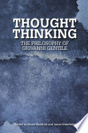 Thought thinking : the philosophy of Giovanni Gentitle /