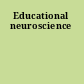 Educational neuroscience