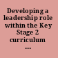 Developing a leadership role within the Key Stage 2 curriculum a handbook for students and newly qualified teachers /