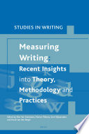 Measuring writing : recent insights into theory, methodology and practices /