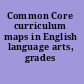 Common Core curriculum maps in English language arts, grades K-5