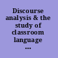 Discourse analysis & the study of classroom language & literacy events a microethnographic perspective /