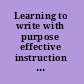 Learning to write with purpose effective instruction in grades 4-8 /