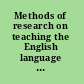 Methods of research on teaching the English language arts the methodology chapters from the Handbook of research on teaching the English language arts, second edition /