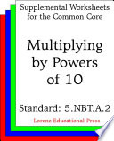 Multiplying by powers of 10 (CCSS 5.NBT.A.2).