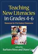 Teaching new literacies in grades 4-6 resources for 21st-century classrooms /