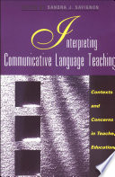 Interpreting communicative language teaching contexts and concerns in teacher education /