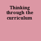 Thinking through the curriculum