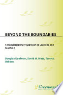 Beyond the boundaries a transdisciplinary approach to learning and teaching /