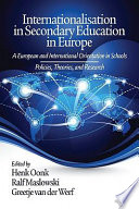 Internationalisation in secondary education in Europe a European and international orientation in schools, policies, theories, and research /