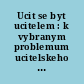 Ucit se byt ucitelem : k vybranym problemum ucitelskeho vzdelavani /