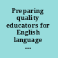 Preparing quality educators for English language learners research, policies and practices /