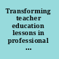 Transforming teacher education lessons in professional development /