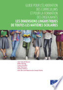 Les dimensions linguistiques de toutes les matieres scolaires : Guide pour l'elaboration des curriculums et pour la formation des enseignants /