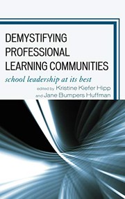 Demystifying professional learning communities : school leadership at its best /