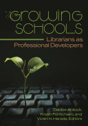 Growing schools : librarians as professional developers /