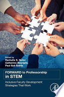 FORWARD to professorship in STEM : inclusive faculty development strategies that work /