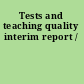 Tests and teaching quality interim report /