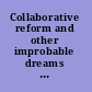 Collaborative reform and other improbable dreams the challenges of professional development schools /