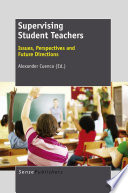 Supervising student teachers issues, perspectives and future directions /