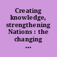 Creating knowledge, strengthening Nations : the changing role of higher education /