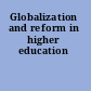 Globalization and reform in higher education