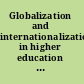 Globalization and internationalization in higher education theoretical, strategic and management perspectives /