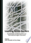 Learning across borders : perspectives on international and transnational higher education /