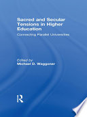 Sacred and secular tensions in higher education connecting parallel universities /