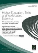 Higher education, skills and work-based learning : the journal of the University Vocational Awards Council : higher level vocational skills - part 1: contexts and issues arising from higher level vocational skills offered by colleges /