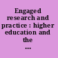 Engaged research and practice : higher education and the pursuit of the public good /