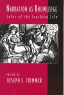 Narration as knowledge : tales of the teaching life /