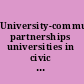 University-community partnerships universities in civic engagement /