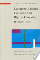 Reconceptualising evaluation in higher education the practice turn /